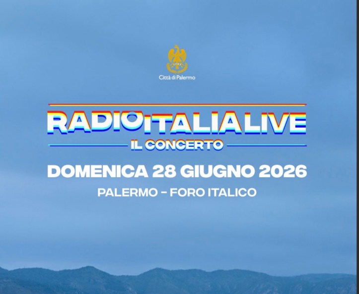 RADIO ITALIA LIVE – IL CONCERTO A PALERMO DOMENICA 28 GIUGNO 2026 FORO ITALICO  ANNUNCIATO IL CAST