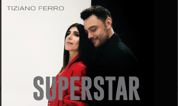 TIZIANO FERRO: Da domani in radio e in digitale “SUPERSTAR” il nuovo singolo scritto e interpretato con GIORGIA